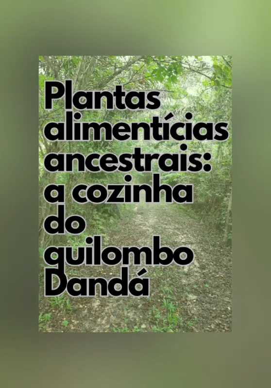 Livro Plantas alimentícias ancestrais: a cozinha do quilombo Dandá