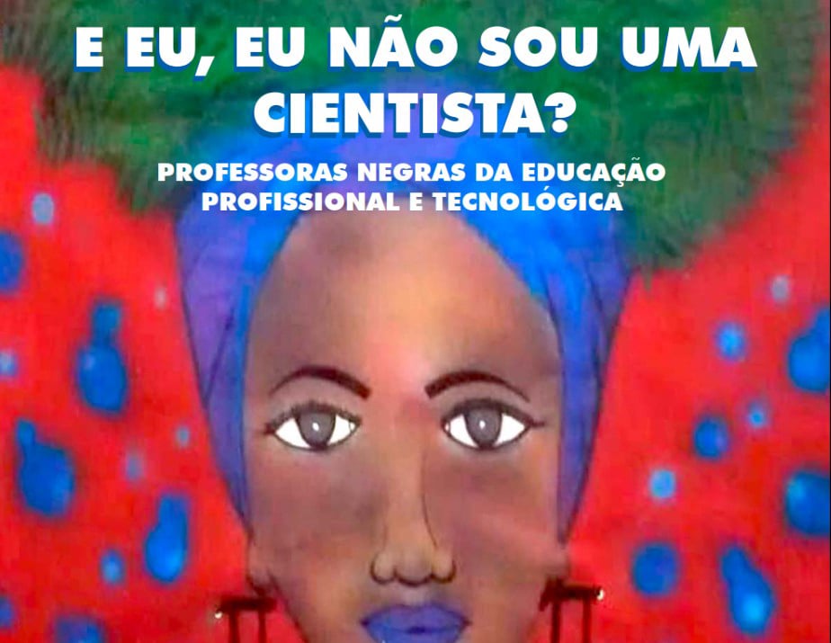 E eu, eu não sou uma cientista?