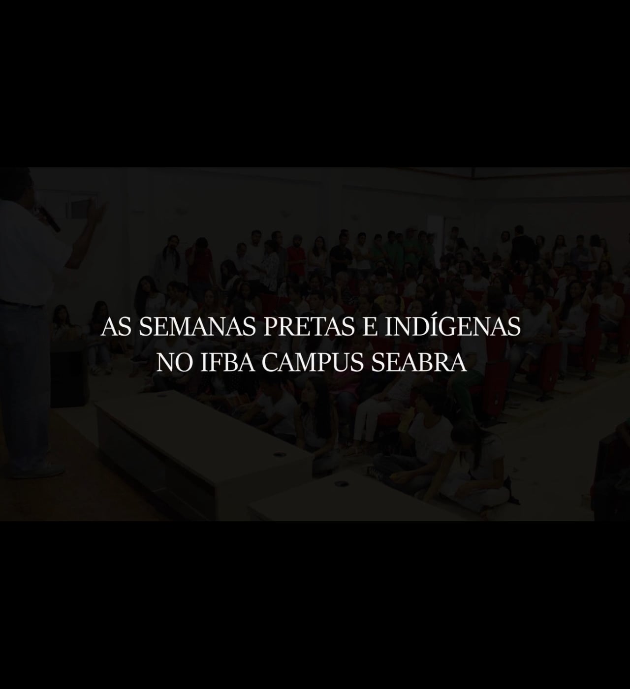 As semanas pretas e indígenas no IFBA Campus Seabra: (Re)Existência na Educação Profissional